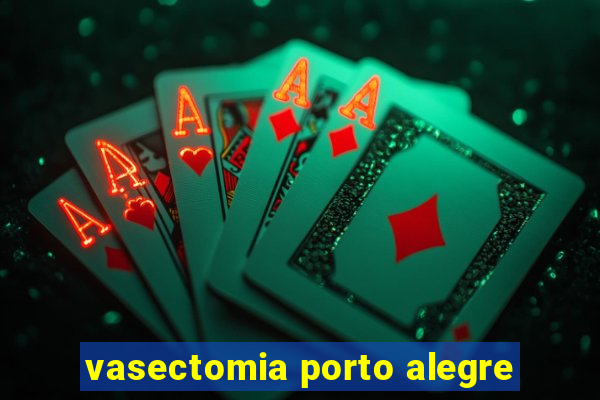 vasectomia porto alegre
